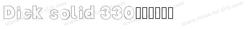 Dick solid 330字体转换